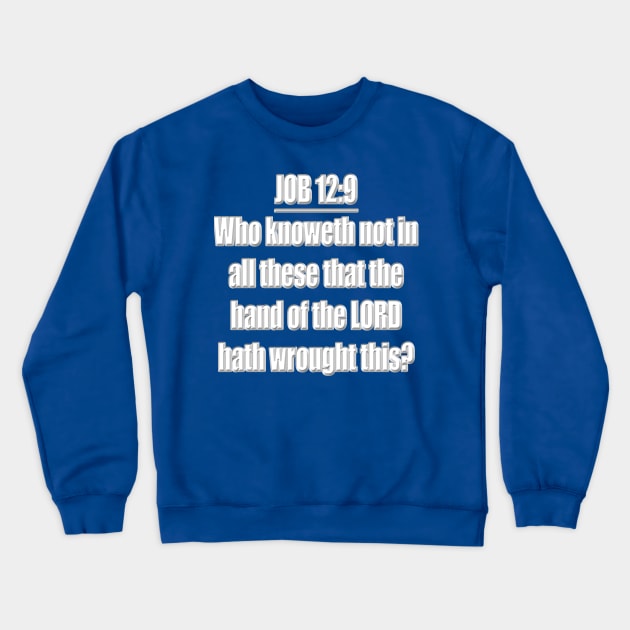 Job 12:9 Bible Verse KJV Text Crewneck Sweatshirt by Holy Bible Verses